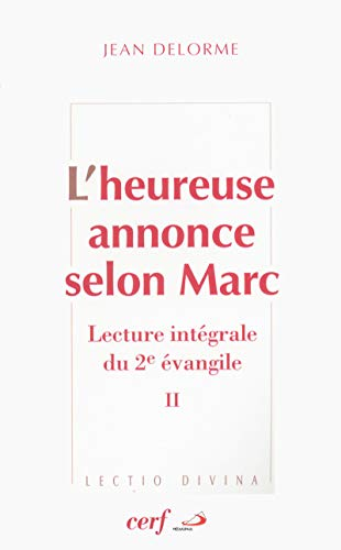 L'Heureuse annonce selon Marc : Lecture int&eacute;grale du 2&egrave; &eacute;vangile II