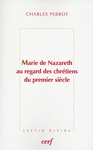 Marie de Nazareth au regard des chr&eacute;tiens du premier si&egrave;cle