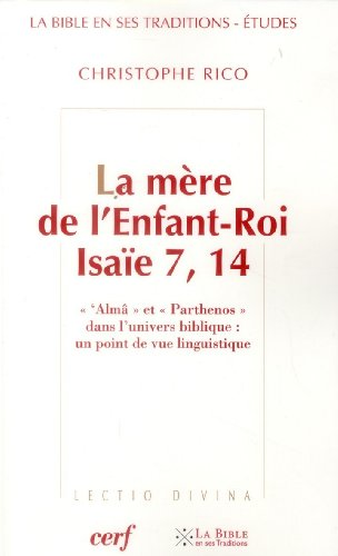 La M&egrave;re de l'Enfant-Roi Isa&iuml;e 7, 14 : 