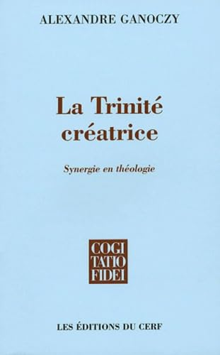 La Trinit&eacute; cr&eacute;atrice: synergie en th&eacute;ologie