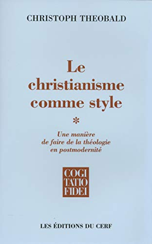 Le Christianisme comme style : Une mani&egrave;re de faire de la th&eacute;ologie en postmodernit&eacute;