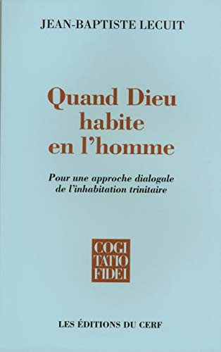 Quand Dieu habite en l'homme : Pour une approche dialogale de l'inhabitation trinitaire