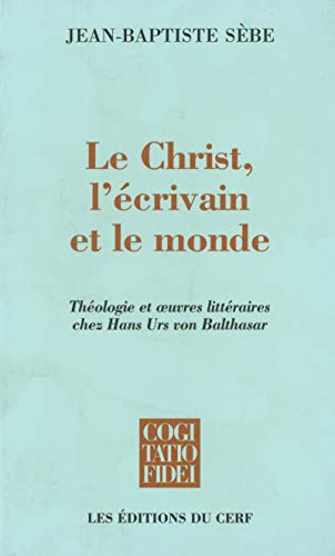 Le Christ, l'&eacute;crivain et le monde