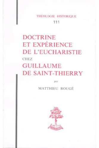 Doctrine et exp&eacute;rience de l'eucharistie chez Guillaume de Saint-Thierry