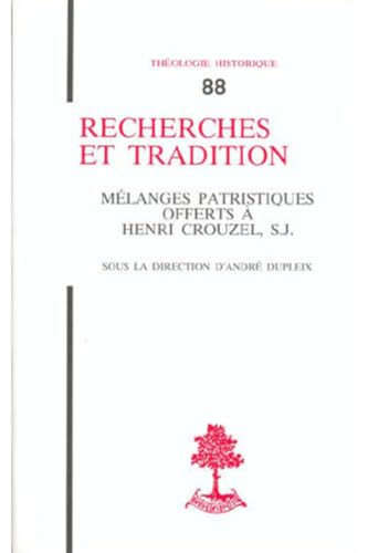 Recherches et tradition: m&eacute;langes patristiques offerts &agrave; Henri Crouzel, SJ
