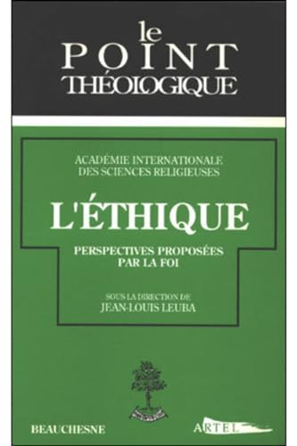 L'&eacute;thique : Perspectives propos&eacute;es par la foi.