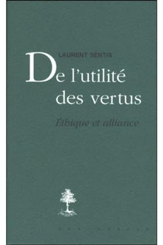 De L'utilit&eacute; des vertus: Ethique et alliance