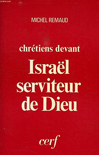 Chr&eacute;tiens devant Isra&euml;l, serviteur de Dieu