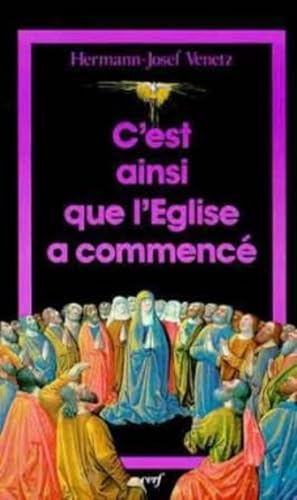 C'est ainsi que l'Eglise a commenc&eacute; : Regard sur le Nouveau Testament