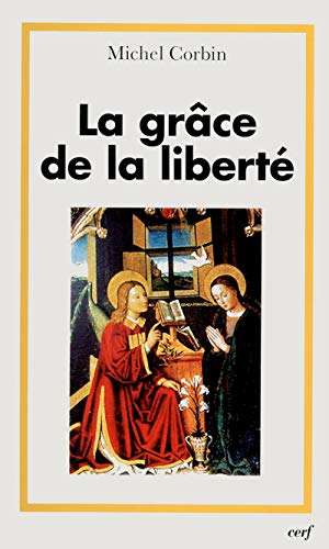 La Gr&acirc;ce de la libert&eacute; : Augustin et Anselme
