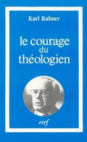 Le courage du th&eacute;ologien