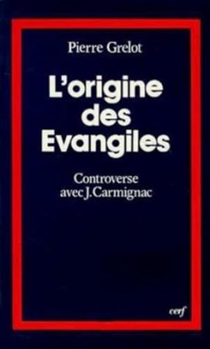 L'Origine des &eacute;vangiles: controverse avec J. Carmignac