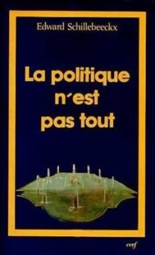 La Politique n'est pas tout : J&eacute;sus dans la culture occidentale : mystique &eacute;thique et politique