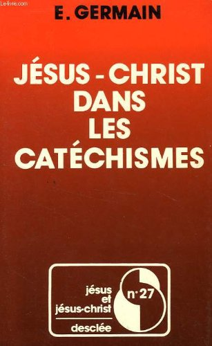 J&eacute;sus Christ dans les cat&eacute;chismes : Etude historique
