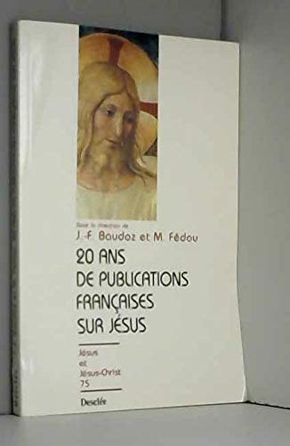20 ans de publications fran&ccedil;aises sur J&eacute;sus