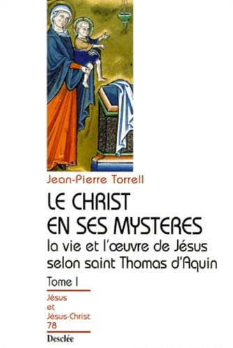 Le Christ en ses myst&egrave;res. Tome 1