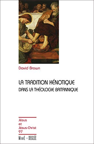 La Tradition k&eacute;notique dans la th&eacute;ologie britannique