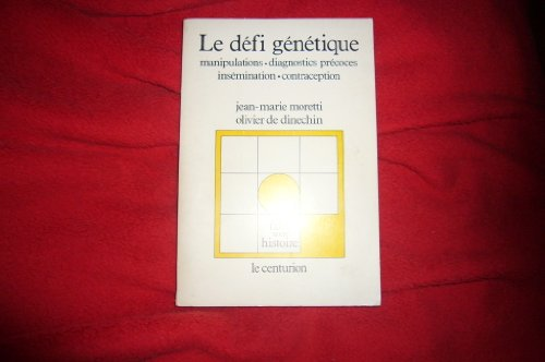 Le D&eacute;fi g&eacute;n&eacute;tique : manipulations, diagnostics pr&eacute;coces, ins&eacute;mination, contraception