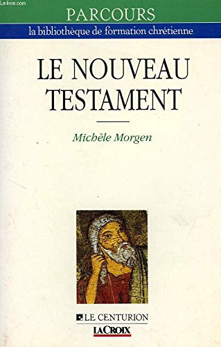 Le Nouveau Testament : cl&eacute;s de lecture