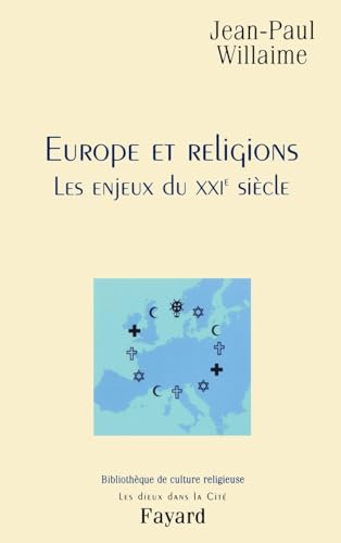 Europe et religions : Les enjeux du XXI&egrave; si&egrave;cle