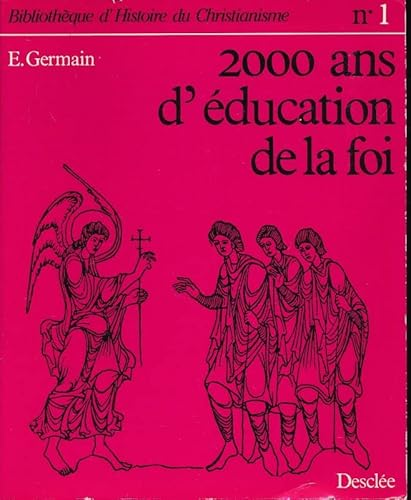 2000 ans d'&eacute;ducation de la foi