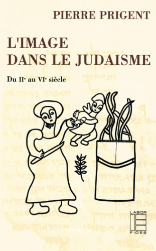 L'Image dans le Juda&iuml;sme, du II&egrave; au VI&egrave; si&egrave;cles