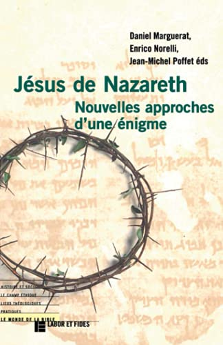 J&eacute;sus de Nazareth: Nouvelles approches d'une &eacute;nigme
