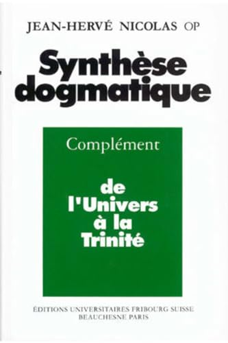 Synth&egrave;se dogmatique : 2 - De l'Univers &agrave; la Trinit&eacute; (Compl&eacute;ment)