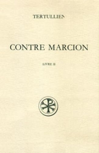 Contre Marcion. Tome 2. Livre II