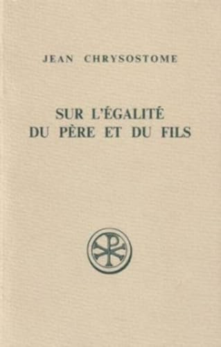 Sur l'&eacute;galit&eacute; du P&egrave;re et du Fils: contre les Anom&eacute;ens; Hom&eacute;lies VII-XII