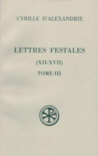 Lettres festales. 3 - Tome III: XII-XVII