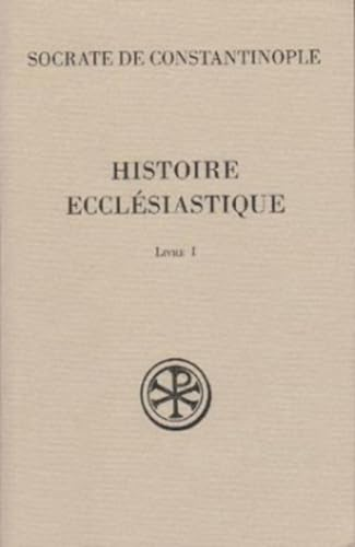Histoire eccl&eacute;siastique : Livre I