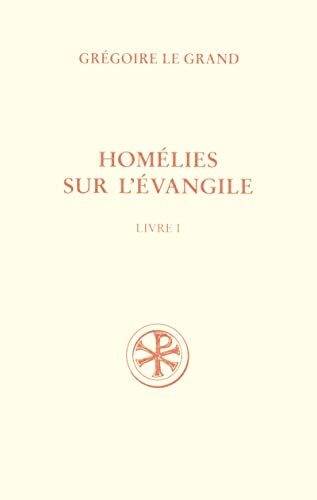 Hom&eacute;lies sur l'&eacute;vangile Livre I