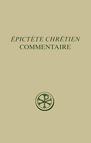 Commentaire sur la paraphrase chr&eacute;tienne du manuel d'Epict&egrave;te