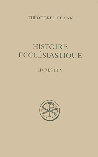 Histoire eccl&eacute;siastique. Tome II (Livres III-V)