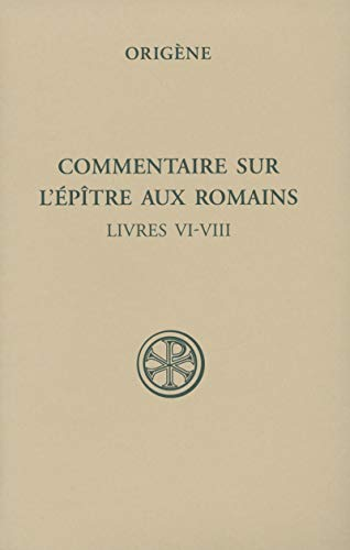 Commentaire sur l'&eacute;p&icirc;tre aux Romains Tome III (Livres VI-VIII)