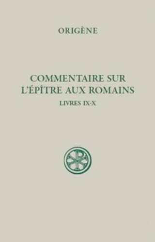 Commentaire sur l'&eacute;p&icirc;tre aux Romains Tome IV (Livres IX-X)