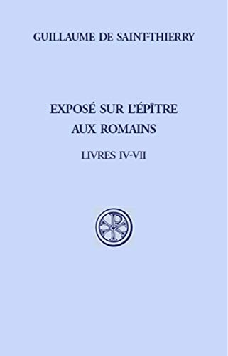 Expos&eacute; sur l'Ep&icirc;tre aux Romains Livres IV-VII
