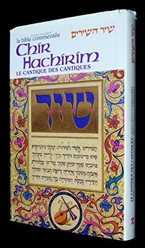 La Bible comment&eacute;e 5 Chir Hachirim : Le Cantique des cantiques