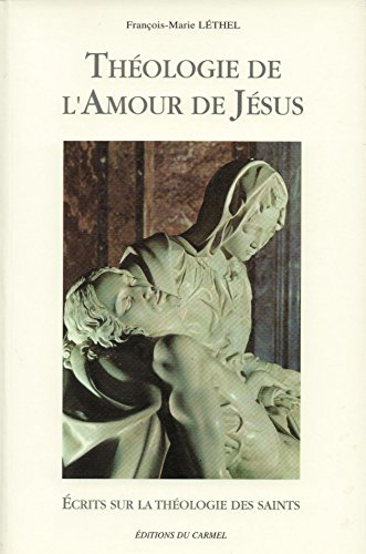 Th&eacute;ologie de l'amour de J&eacute;sus : &eacute;crits sur la th&eacute;ologie des saints