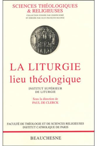 La Liturgie lieu th&eacute;ologique