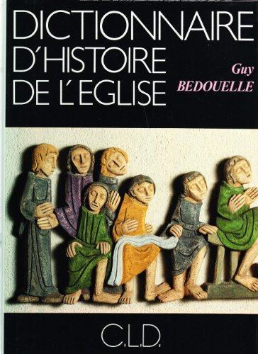 Dictionnaire d'histoire de l'Eglise