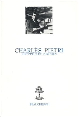 Charles Pietri, historien et chr&eacute;tien