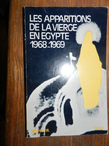 Les Apparitions de la tr&egrave;s sainte Vierge Marie en &eacute;gypte en 1968-1969