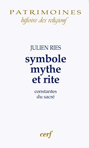 Symbole, mythe et rite : Constantes du sacr&eacute;