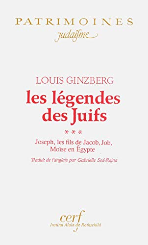 Les L&eacute;gendes des juifs : Joseph, les fils de Jacob, Job, Mo&iuml;se en Egypte. Tome 3