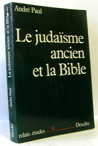 Le Juda&iuml;sme ancien et la Bible