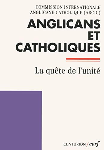 Anglicans et catholiques: la qu&ecirc;te de l'unit&eacute;