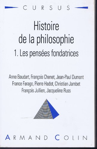 Histoire de la philosophie: 1 - Les pens&eacute;es fondatrices