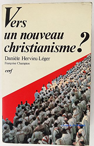 Vers un nouveau christianisme ? : introduction &agrave; la sociologie du christianisme occidental